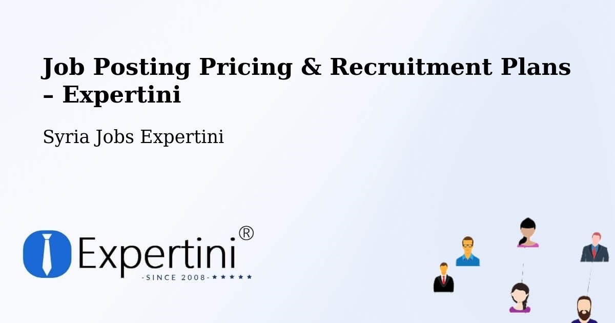 Job Posting Pricing & Recruitment Plans – Ḩalfāyā - Ḩalfāyā, Syria Jobs Expertini